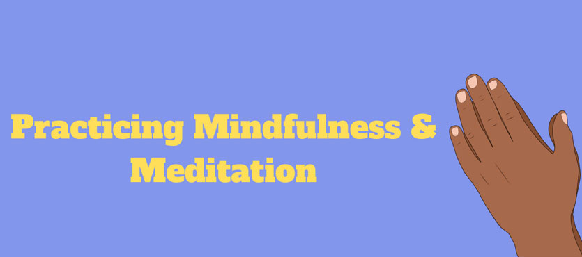 Practicing Mindfulness and Meditation