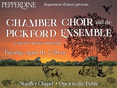 Pepperdine Chamber Choir and The Pickford Ensemble - Pepperdine University